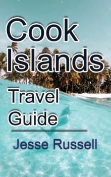 Image for Cook Islands Travel Guide : Vacation and Honeymoon Guide
