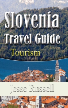 Image for Slovenia Travel Guide : Tourism