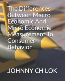 Image for The Differences Between Macro Economic And Micro Economic Measurement To Consumer Behavior