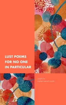 Image for Lust Poems For No One In Particular