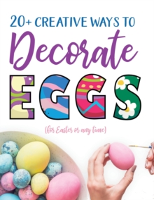 Image for 20+ Creative Ways to Decorate Eggs (for Easter or any time)