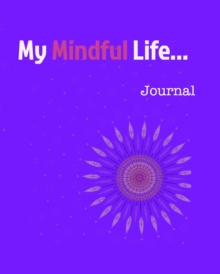 Image for My Mindful Life Journal : A Journal All About Me