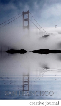 Image for San Francisco stunning golden gate bridge reflections Blank white page Creative Journal : San Francisco golden gate bridge reflections Creative Journal