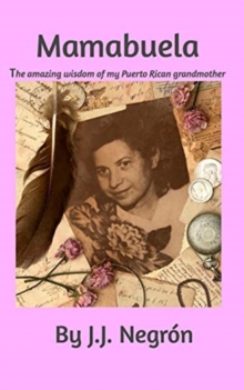 Image for Mamabuela : The amazing wisdom of my Puerto Rican Grandmother.
