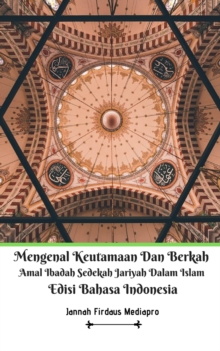 Image for Mengenal Keutamaan Dan Berkah Amal Ibadah Sedekah Jariyah Dalam Islam Edisi Bahasa Indonesia