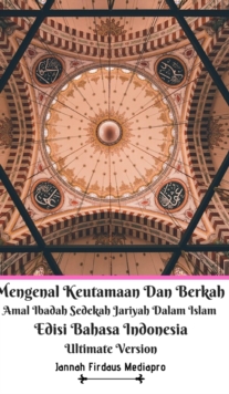 Image for Mengenal Keutamaan Dan Berkah Amal Ibadah Sedekah Jariyah Dalam Islam Edisi Bahasa Indonesia Ultimate Version