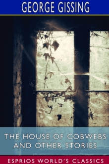 Image for The House of Cobwebs and Other Stories (Esprios Classics)