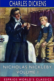 Image for Nicholas Nickleby, Volume I (Esprios Classics)
