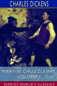 Image for Martin Chuzzlewit, Volume I (Esprios Classics)