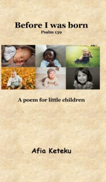 Image for Before I was born (Psalm 139) : A poem for little children. Bible Stories. Bedtime. Gift.