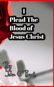 Image for I Plead The Blood of Jesus Christ.
