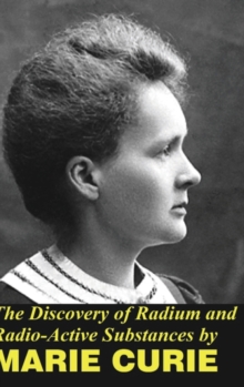 Image for The Discovery of Radium and Radio Active Substances