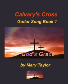 Image for Calvary's Cross Guitar Song Book 1
