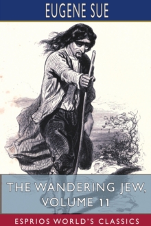 Image for The Wandering Jew, Volume 11 (Esprios Classics)