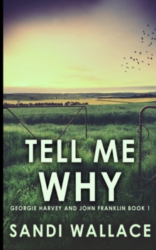Image for Tell Me Why (Georgie Harvey and John Franklin Book 1)