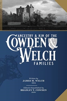 Image for Ancestry and Kin of the Cowden and Welch Families