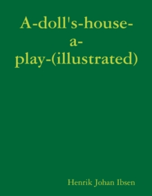 Image for A-doll's-house-a-play-(illustrated)