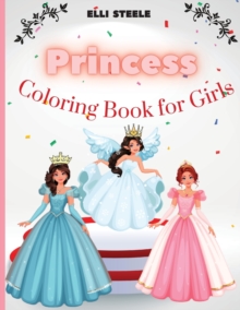Image for Princess Coloring Book For Girls : Cute Princess Coloring Book for Toddlers Preschool Boys and Girls Ages 3-9, A4 Size, Premium Quality Paper, Beautiful Illustrations, perfect for girls