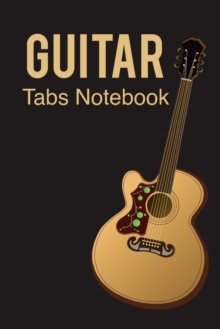 Image for Guitar Tabs Notebook : Amazing Learn Guitar Tabs Notebook For Adults of All Ages. Get The Perfect Beginner Guitar Tab Book And Learn How To Read Guitar Tabs. Pick Up The Guitar Tab Book And Start Lear