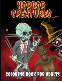 Image for Horror Creatures Coloring Book For Adults : Horror Adult Coloring Book For Stress Relief And Relaxation