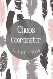 Image for Chaos Coordinator To Do List Notebook-Daily Task Checklist Planner and Organizer- To Do List Planner-Organization Notebook