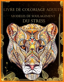 Image for Livre De Coloriage Adulte : Livre De Coloriage Anti Stress Pour Adultes (Livre De Coloriage De Relaxation Pour Adultes)