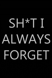 Image for Sh*t I Always Forget