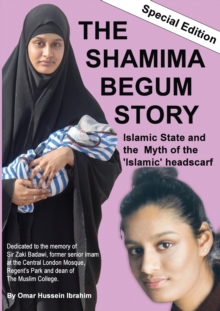 Image for THE SHAMIMA BEGUM STORY - Islamic State and the Myth of the 'Islamic' headscarf
