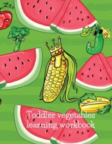 Image for Toddler vegetables learning workbook vegetables