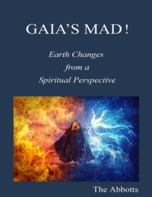 Image for GAIA'S MAD!: Earth Changes from a Spiritual Perspective