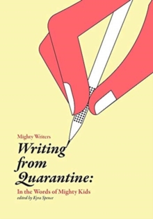 Image for Writing from Quarantine : In the Words of Mighty Kids