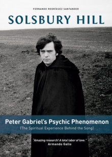 Image for Solsbury Hill Peter Gabriel's Psychic Phenomenon: (The Spiritual Experience Behind the Song)