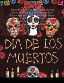 Image for Sugar Skulls Day of The Dead Coloring Book