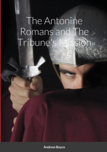 Image for The Antonine Romans and The Tribune's Mission