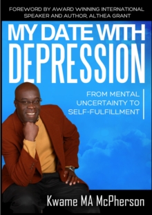 Image for My Date With Depression: From Mental Uncertainty to Self-fulfillment