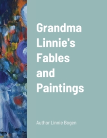 Image for Grandma Linnie's Fables and Paintings