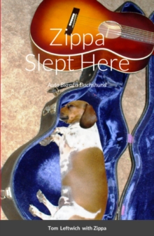Image for Zippa Slept Here: Auto Bio of a Dachshund