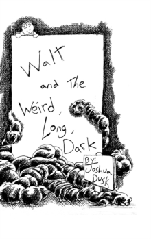 Image for Walt and the Weird, Long, Dark