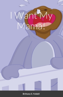 Image for I Want My Mama!