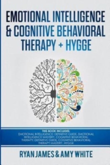 Image for Emotional Intelligence and Cognitive Behavioral Therapy + Hygge : 5 Manuscripts - Emotional Intelligence Definitive Guide & Mastery Guide, CBT Definitive Guide & Mastery Guide, Hygge
