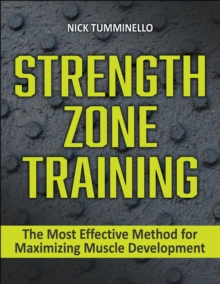 Strength Zone Training: The Most Effective Method for Maximizing Muscle Development