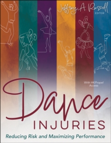 Image for Dance Injuries : Reducing Risk and Maximizing Performance