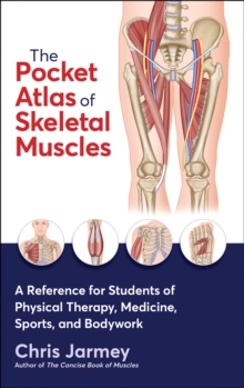 Image for Pocket Atlas of Skeletal Muscles: A Reference for Students of Physical Therapy, Medicine, Sports, and Bodywork