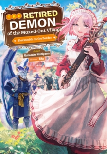 Image for Retired Demon of the Maxed-Out Village: Volume 1