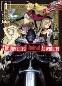 Image for Unwanted Undead Adventurer: Volume 1