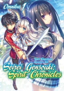 Seirei Gensouki: Spirit Chronicles: Omnibus 1: Spirit Chronicles: Omnibus 1