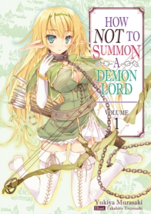 How NOT to Summon a Demon Lord: Volume 1