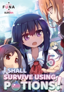 I Shall Survive Using Potions! Volume 5
