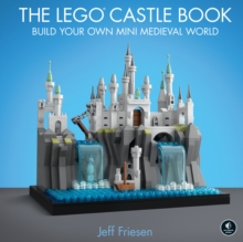 The Lego Castle Book: Build Your Own Mini Medieval World