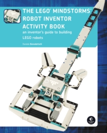 Image for The LEGO Mindstorms robot inventor activity book  : a beginner's guide to building and programming LEGO robots